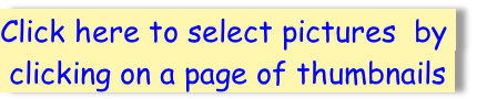 Click here to select pictures  by 
 clicking on a page of thumbnails 
